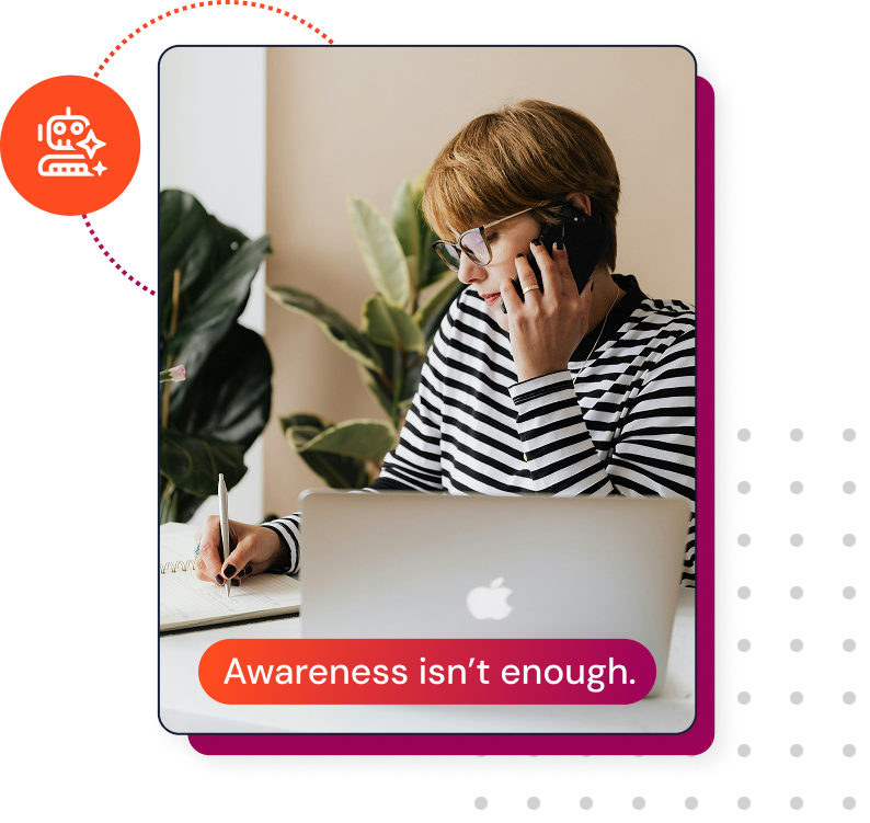 Awareness isn’t enough